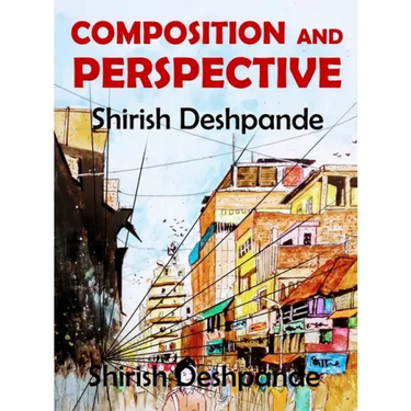 Composition and Perspective: A simple, yet powerful guide to draw stunning, expressive sketches