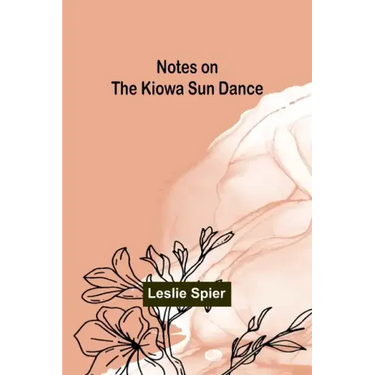 Notes on the Kiowa Sun Dance