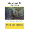 Making It Happen: A Memoir of Peace Corps and Venezuela in the 1970s