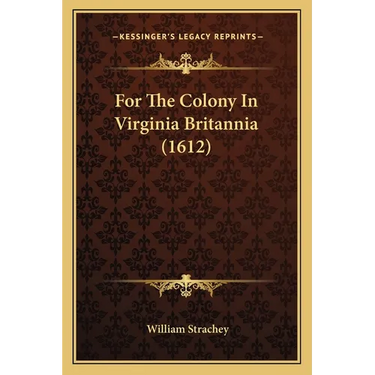 For The Colony In Virginia Britannia (1612)