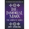 The Immortal Mark: The Complete Series