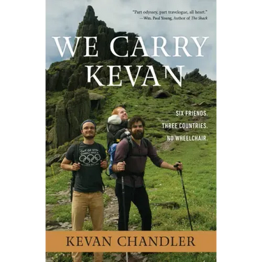 We Carry Kevan: Six Friends. Three Countries. No Wheelchair.