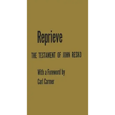 Reprieve: The Testament of John Resko
