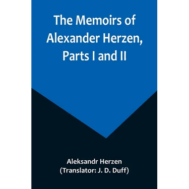 The Memoirs of Alexander Herzen, Parts I and II
