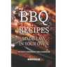 BBQ Recipes Made Easy in Your Oven: The Most Convenient BBQ Cookbook