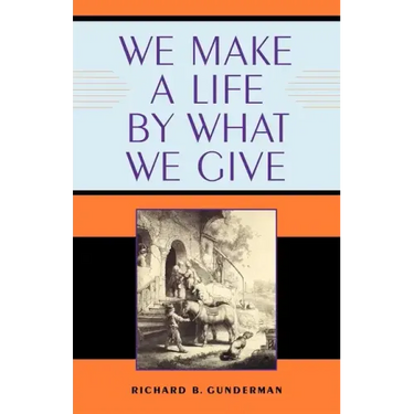 We Make a Life by What We Give
