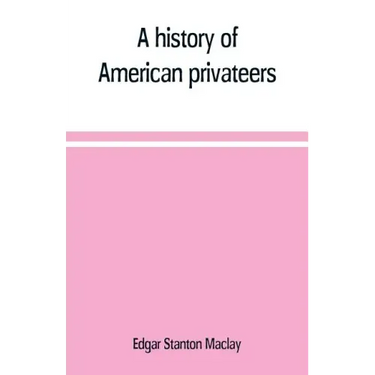 A history of American privateers