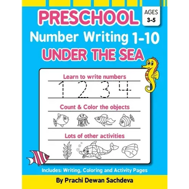 Preschool Number Writing 1 - 10, Under The sea: Home Learning Book with Writing Practice, Coloring Pages, Activity Workbook with lots of fish and unde
