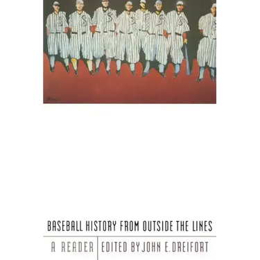 Baseball History from Outside the Lines: A Reader