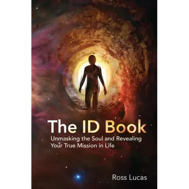 The ID Book: Unmasking the Soul and Revealing Your True Mission in Life
