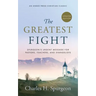 The Greatest Fight (Updated, Annotated): Spurgeon's Urgent Message for Pastors, Teachers, and Evangelists
