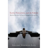 Love, Violence, and the Cross: How the Nonviolent God Saves Us Through the Cross of Christ