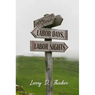 Labor Days, Labor Nights: More Stories