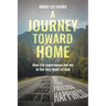 A Journey Toward Home: How Life experiences led me to the very heart of God