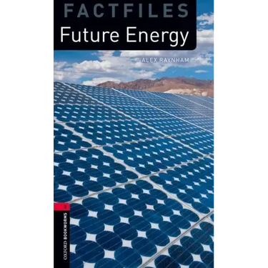 Oxford Bookworms Library Factfiles: Future Energylevel 3