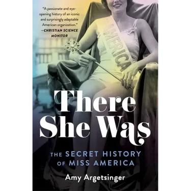 There She Was: The Secret History of Miss America