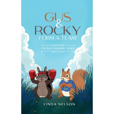 Gus And Rocky Form A Team: The Blue Squirrel Series