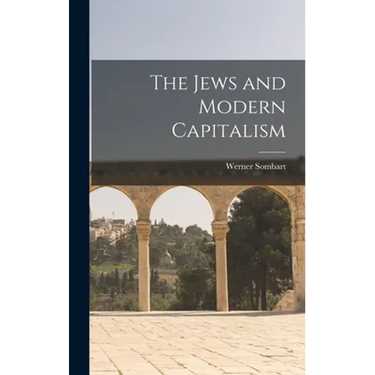 The Jews and Modern Capitalism