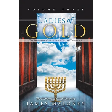 Ladies of Gold, Volume Three: The Remarkable Ministry of the Golden Candlestick