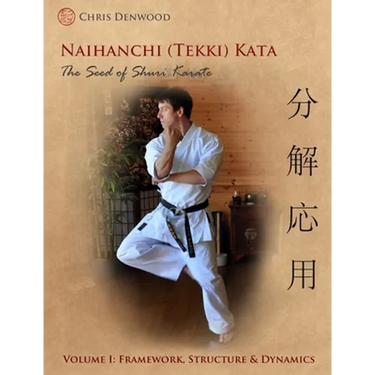 Naihanchi (Tekki) Kata: The Seed of Shuri Karate Vol 1