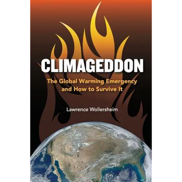 Climageddon: The Global Warming Emergency & How To Survive It