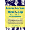 Learn Korean Thru K-Pop: K-Pop Songs to Help Learn Korean
