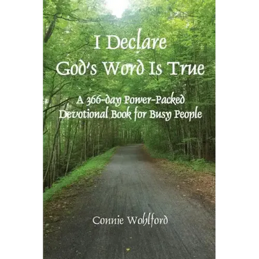 I Declare God's Word Is True: A 366-day Power-Packed Devotional Book for Busy People