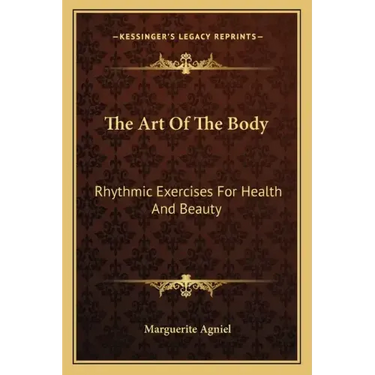 The Art of the Body: Rhythmic Exercises for Health and Beauty