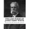 The Lost Poems of James Terry White