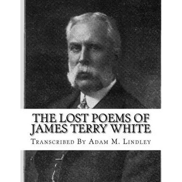 The Lost Poems of James Terry White