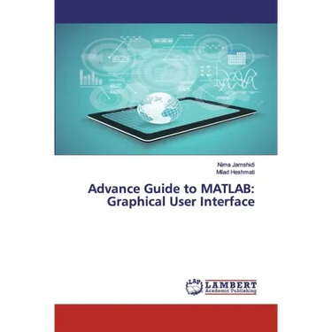 Advance Guide to MATLAB: Graphical User Interface