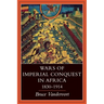Wars of Imperial Conquest in Africa, 1830--1914