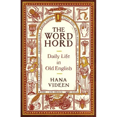 The Wordhord: Daily Life in Old English