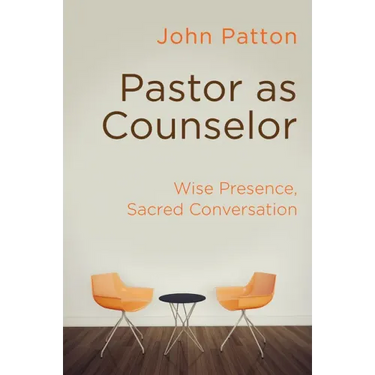Pastor as Counselor: Wise Presence, Sacred Conversation