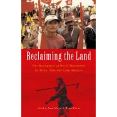 Reclaiming the Land: The Resurgence of Rural Movements in Africa, Asia and Latin America