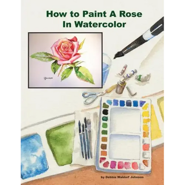 How To Paint A Rose in Watercolor
