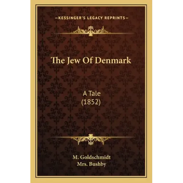 The Jew Of Denmark: A Tale (1852)