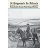 It Happened in Atlanta: Remarkable Events That Shaped History