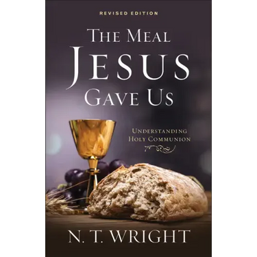 The Meal Jesus Gave Us, Revised Edition