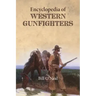 Encyclopedia of Western Gunfighters