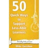 50 Quick Ways to Support Less-Able Learners