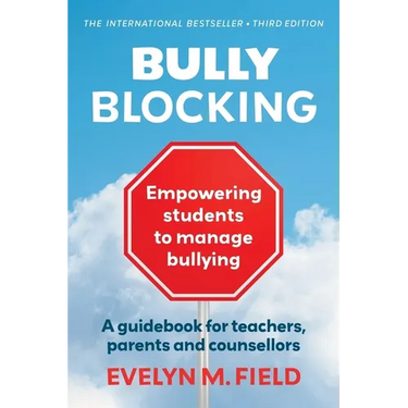 Bully Blocking: A guidebook for teachers, parents and counsellors