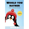 Would You Rather: Family Game Book for Kids 6-12 Years Old Book 2