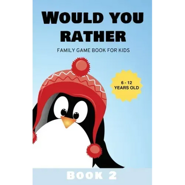 Would You Rather: Family Game Book for Kids 6-12 Years Old Book 2