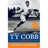 Ty Cobb: A Terrible Beauty