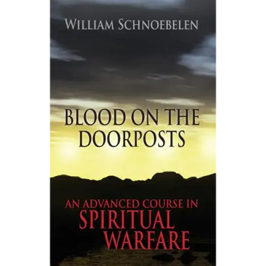 Blood on the Doorposts: An Advanced Course in Spiritual Warfare