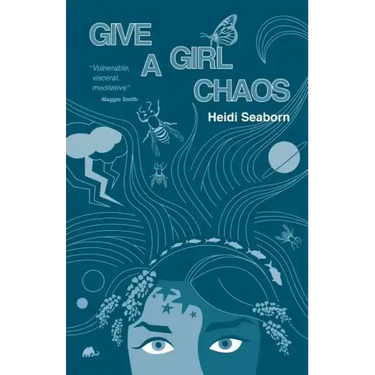 Give a Girl Chaos: (and see what she can do)