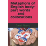 Metaphors of English body-part words and collocations