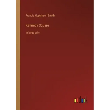Kennedy Square: in large print