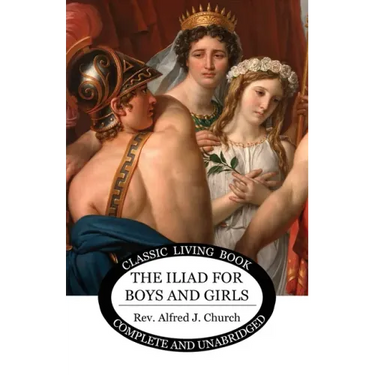 The Iliad for Boys and Girls